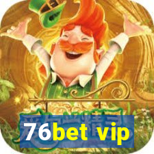 76bet vip